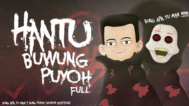 HANTU BUWONG PUYOH FULL - Kartun Hantu Lucu Horor - CryspyPasta