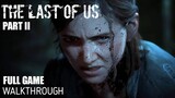 THE LAST OF US PART 2 Full Game Walkthrough - No Commentary (PART 5)