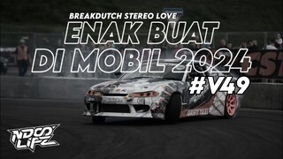 DJ ENAK BUAT DI MOBIL V49! BREAKDUTCH STEREO LOVE FULL BASS TERBARU 2024 [NDOO LIFE]