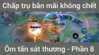 Chấp trụ bắn mãi không chết ôm tấn sát thương #8