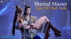 Martial Master Eps 543 (Sub Indo-Animexin)