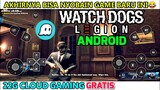 MAIN WATCH DOGS LEGION DI ANDROID 22G CLOUD GAMING