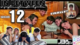 IN BETWEEN EPISODE 12 | REACTION