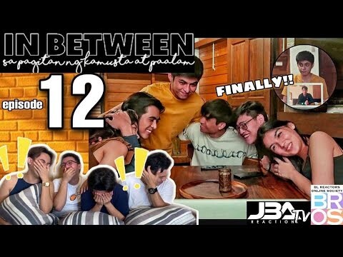 IN BETWEEN EPISODE 12 | REACTION