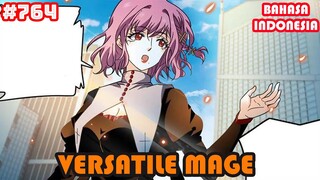 Versatile Mage | #764 | SUB INDO |