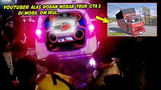 NOBAR TRUK OLENG GTA 5 / DITONTON YOUTUBER ALAS ROBAN