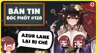 Bản Tin BÓC PHỐT #128 | Nintendo TẤU HỀ & Azur Lane Bị CHÊ Vì QUÁ TO | GCH News