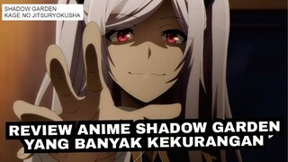 BAGUS SIH TAPI JANGAN BEREKSPEKTASI TINGGI SAMA ANIME SHADOW GARDEN