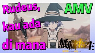 [Mushoku Tensei] AMV | Rudeus, kau ada di mana