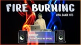 FIRE BURNING - Viral Pop Hits (Pilipinas Music Mix Official Remix) Techno Bounce Mix | Sean Kingston