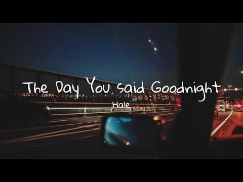 The Day You Said Goodnight - Hale | Aesthetic Lyrics