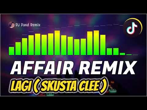 LAGI [Skusta Clee] AFFAIR REMIX 2021 - DJ Dand Remix