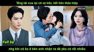 Tổng tài cua lại cô vợ bầu, kết hôn thỏa hiệp nhg khi cô ko ở bên anh nhận ra đã yêu cô rất nhiều