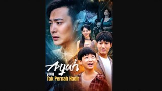 Ayah yang Tak Pernah Hadir | Drama China Sub Indo