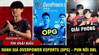 TIN GIẢI LMHT #22: GRIFFIN GIẢI PHÓNG TUYỂN THỦ | ĐÁNH GIÁ SỨC MẠNH OVERPOWER ESPORTS | PUN RỜI DBL