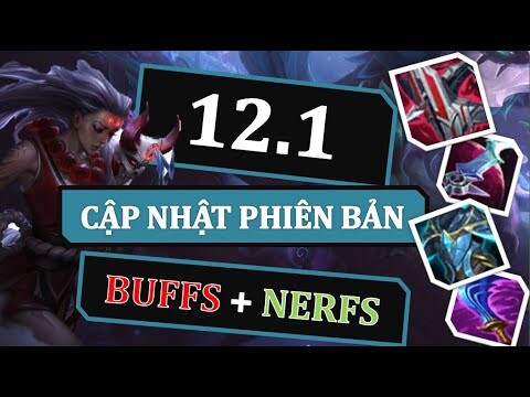 CHI TIẾT CẬP NHẬT 12.1-Liên Minh Huyền Thoại