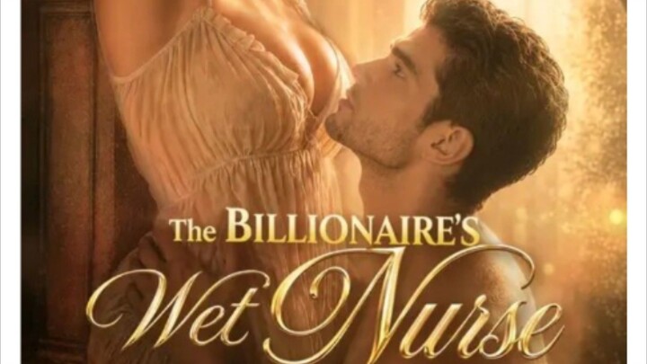 THE BILLIONAIRE'S WET NURSE