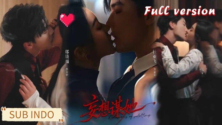 🔥Du Yafei & Zheng Chenyu - Delusion to Seduce Her《妄想谋她》Sub Indo
