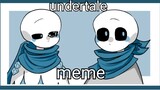 【Undertale / meme】 Đừng dừng lại ở màu xanh lam và xanh dương ds !.