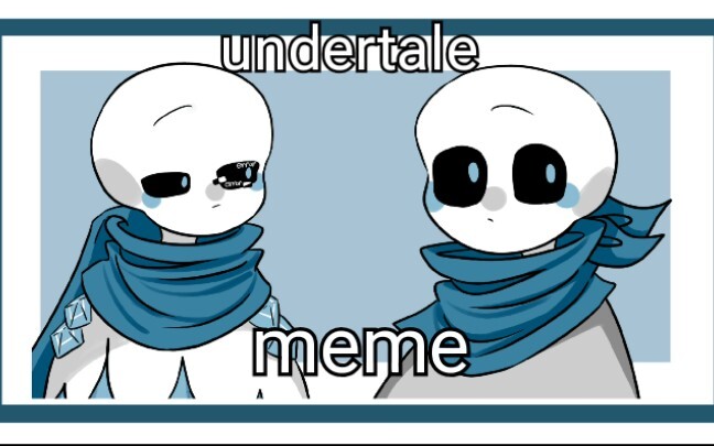 undertale/meme】Jangan berhenti dari blue dan ds!blue.