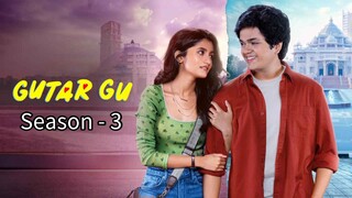 Gutar Gu - Web Series | Season - 03 (Completed Full Series)