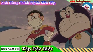 Review Doraemon | Tập Đặc Biệt - Anh Hùng Chính Nghĩa Siêu Cấp | Mon Cuồng Review