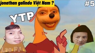 [ YTP ] Bộ Ba Jonathan Galindo, Khá Bảnh, Huấn Rô Sì Bắt Cướp ! | Hoạt Hình Việt Nam Chế #5