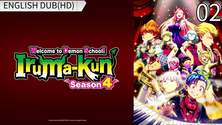 EP-02||Welcome to Demon School Iruma-Kun Season 4||ENG DUB(HD)