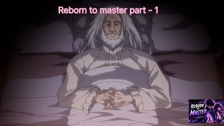 Reborn to master part 1 #new