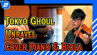 Cover Piano & Biola Anime Tokyo Ghoul “Unravel”_2