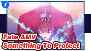 Even If I Lose Everything, There Is Still Something I Wish To Protect! | Fate / AMV_1