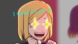 I see it,I like it, I want it, I got it