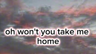 Take me home