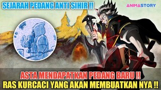 ASTA MENDAPATKAN PEDANG BARU DARI RAS KURCACI❗SEJARAH PEDANG ANTI SIHIR ASTA❗TEORI BLACK CLOVER