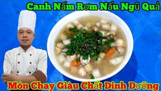 Món Chay " Canh Nấm Rơm Nấu Ngũ Quả || Món Ăn Giàu Chất Dinh Dưỡng