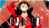 One Piece  "Luffy" - Wish [ AMV/EDIT]