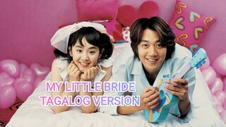 MY LITTE BRIDE ' TAGALOG VERSION " KOREAN LOVESTORY