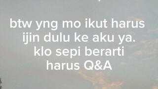 ada yng mo ikut :( ? klo sepi berarti aku harus bikin Q&A