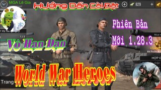 World War Heroes : Bắn Súng FPS - Vô Hạn Đạn - Phiên Bản 1.28.3 - Hướng Dẫn Cài Đặt