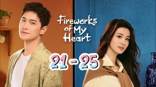 Fi🔥 rewo🎇 rk Of My He❤️art Episode 21 - 25