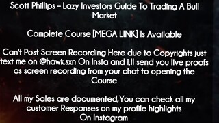 Scott Phillips  course -  Lazy Investors Guide To Trading A Bull Market Download