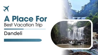 A Place For The Best Vacation Trip – Dandeli