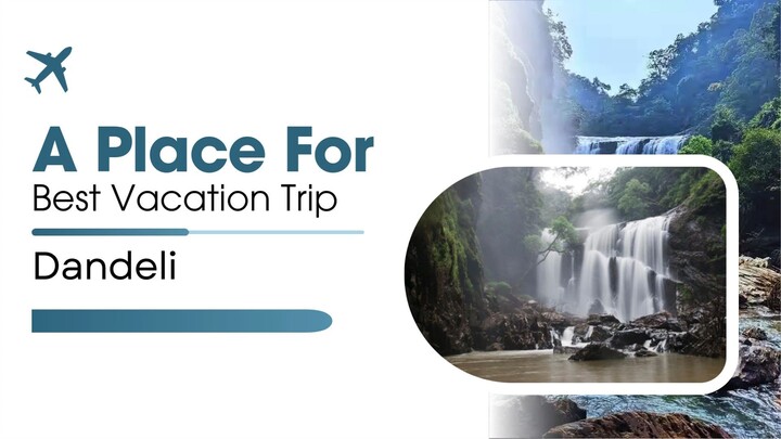 A Place For The Best Vacation Trip – Dandeli