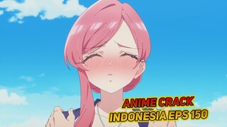 Aku udah siap ayo cepat cium aku | Anime Crack Indonesia Episode 150