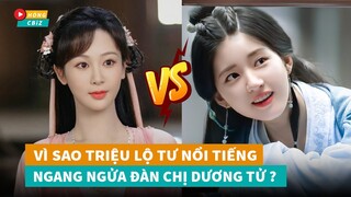 Diễn xuất thua kém Dương Tử vì sao Triệu Lộ Tư lại nổi tiếng ngang ngửa đàn chị?|Hóng Cbiz