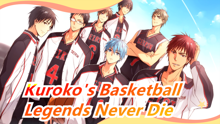 [Kuroko's Basketball/Epic] Generation of Miracles Forever! - Legends Never Die