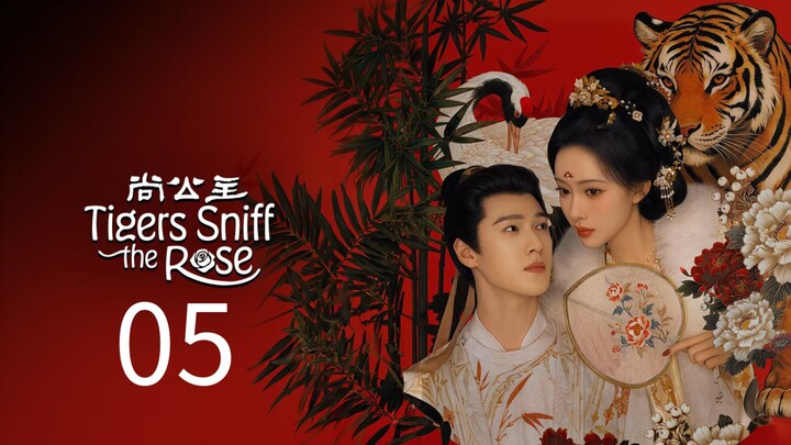 Tigers Sniff the Rose | Episode 5 - Eng sub