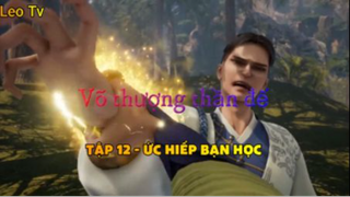 Võ thượng thần đế _ Tập 12-Ức hiếp bạn học