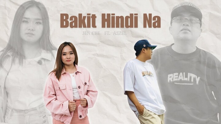 Bakit Hindi Na - Jen Cee ft. Aszel (Official Lyric Video)