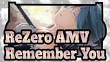 [ReZero AMV] I'll Remember You Forever Even If You Forget Me